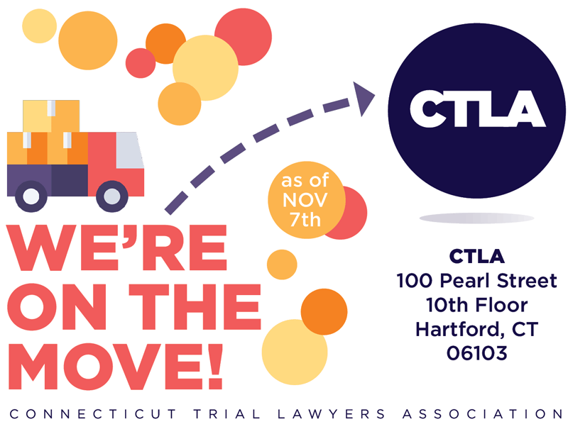 We're on the move! As of Nov 7th, CTLA's address will be 100 Pearl Street, 10th Floor, Hartford, CT 06103